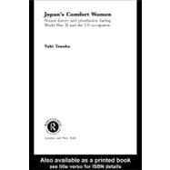 Japan's Comfort Women : Sexual Slavery and Prostitution During World War II and the US Occupation,9780203302750