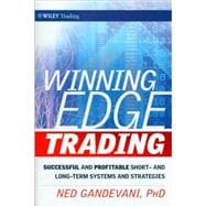 Winning Edge Trading : Successful and Profitable Short and Long-Term Systems and Strategies