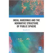 India, Habermas and the Normative Structure of Public Sphere