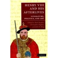 Henry VIII and His Afterlives
