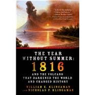 The Year Without Summer 1816 and the Volcano That Darkened the World and Changed History,9781250042750