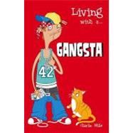Living With A... Gangsta
