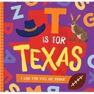T is for Texas A Lone Star State ABC Primer