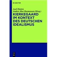 Kierkegaard Im Kontext Des Deutschen Idealismus