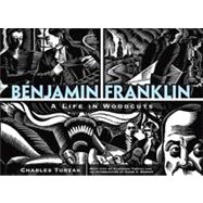 Benjamin Franklin: A Life in Woodcuts