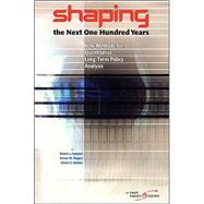 Shaping the Next One Hundred Years New Methods for Quantitative, Long-Term Policy Analysis