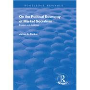 On the Political Economy of Market Socialism: Essays and Analyses