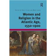 Women and Religion in the Atlantic Age, 1550-1900,9781409452751