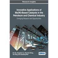 Innovative Applications of Mo(W)-Based Catalysts in the Petroleum and Chemical Industry: Emerging Research and Opportunities