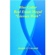 Blue Collar Real Estate Mogul - Literary Work