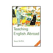 Teaching English Abroad : Talk Your Way Around the World!