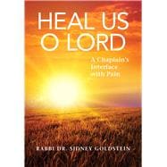 Heal Us O Lord A Chaplain's Interface with Pain