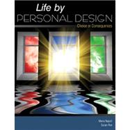 Life by Personal Design: Choice or Consequences