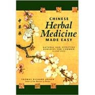 Chinese Herbal Medicine Made Easy Natural and Effective Remedies for Common Illnesses