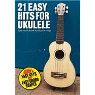 21 Easy Hits for Ukulele