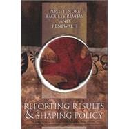 Post-Tenure Faculty Review and Renewal II Reporting Results and Shaping Policy