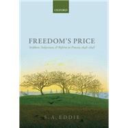 Freedom's Price Serfdom, Subjection, and Reform in Prussia, 1648-1848