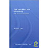 The New Politics of Masculinity: Men, Power and Resistance