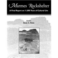 Marmes Rockshelter : A Final Report on 11,000 Years of Cultural Use