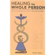Healing the Whole Person Applications of Yoga Psychotherapy