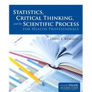 Statistics, Critical Thinking, and the Scientific Process for Health Professionals