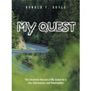 My Quest: The Chronicle-record of My Quest for a Life, Deliverance, and Redemption