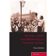 Women, Sport and Modernity in Interwar Britain