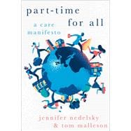 Part-Time for All A Care Manifesto
