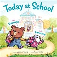 Today at School With Yesterday and Tomorrow book cover, ISBN 9780593812754