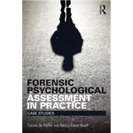 Forensic Psychological Assessment in Practice: Case Studies