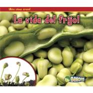 La vida del frijol / A Bean's Life