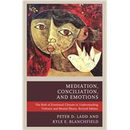 Mediation, Conciliation, and Emotions The Role of Emotional Climate in Understanding Violence and Mental Illness
