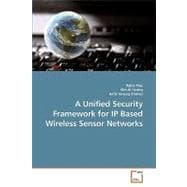 A Unified Security Framework for Ip Based Wireless Sensor Networks