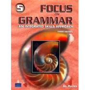 Focus on Grammar Vol. 5 : An Integrated Skills Approach