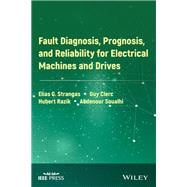 Fault Diagnosis, Prognosis, and Reliability for Electrical Machines and Drives