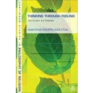 Thinking Through Feeling God, Emotion and Passibility