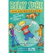 Billy Sure, Kid Entrepreneur and the No-trouble Bubble