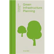 Green Infrastructure Planning Reintegrating Landscape in Urban Planning