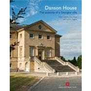 Danson House The Anatomy of a Georgian Villa