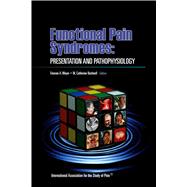 Functional Pain Syndromes Presentation and Pathophysiology