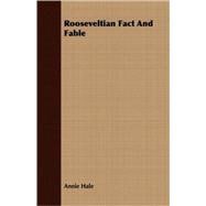 Rooseveltian Fact And Fable