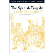 The Spanish Tragedy A Critical Reader