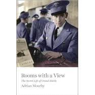 Rooms with a View The Secret Life of Grand Hotels