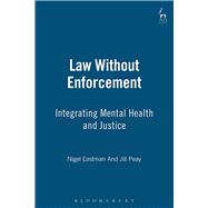 Law Without Enforcement Integrating Mental Health and Justice
