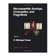 Methods in Neurosciences, Vol. 13 : Neuropeptide Analogs, Conjugates, and Fragments