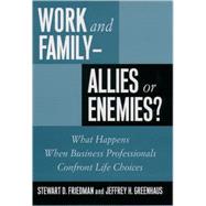 Work and Family--Allies or Enemies? What Happens When Business Professionals Confront Life Choices