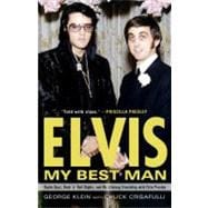 Elvis: My Best Man Radio Days, Rock 'n' Roll Nights, and My Lifelong Friendship with Elvis Presley