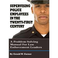 Supervising Police Employees in the Twenty-first Century