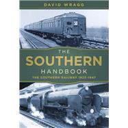 The Southern Handbook The Southern Railway 1923-1947