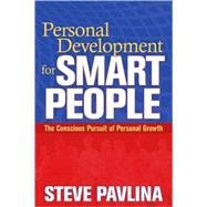 Personal Development for Smart People The Conscious Pursuit of Personal Growth